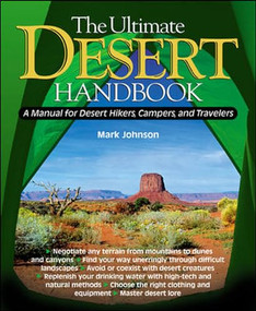 The Ultimate Desert Handbook (A Manual for Desert Hikers, Campers and Travelers) by G. Mark Johnson, 9780071393034