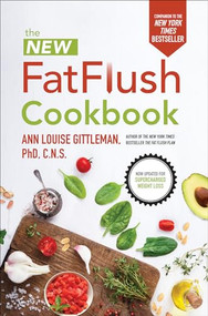 The New Fat Flush Cookbook by Ann Louise Gittleman, 9781260012040
