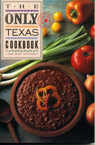 The Only Texas Cookbook by Linda West Eckhardt, 9780877191230