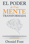 El Poder de una Mente Transformada (Autoridad Personal, Empoderamiento para Influenciar y Fe Inmutable) (Spanish Edition) by Otoniel Font, 9781629119717