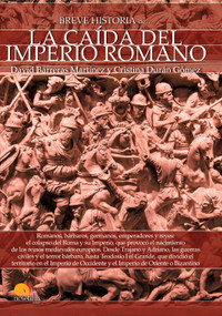 Breve historia de la caída del Imperio Romano by David Barreras, Cristina Durán, 9788499678993