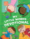 My Little Words Devotional, Board Book by Michelle Prater Freeman, Holli Conger, 9781462759330