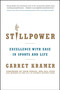 Stillpower (Excellence with Ease in Sports and Life) by Garret Kramer, 9781582703893