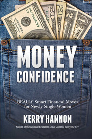 Money Confidence (Really Smart Financial Moves for Newly Single Women) by Kerry Hannon, 9781682614334