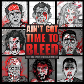 Ain't Got Time to Bleed (Medical Reports on Hollywood's Greatest Action Heroes) by Andrew Shaffer, Steven Lefcourt, 9781608879786