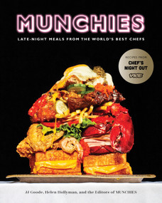 MUNCHIES (Late-Night Meals from the World's Best Chefs [A Cookbook]) by JJ Goode, Helen Hollyman, Editors of MUNCHIES, 9780399580086