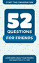 52 Questions for Friends (Learn More About Your Friends One Question At A Time) by Travis Hellstrom, 9781578266890