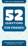 52 Questions for Friends (Learn More About Your Friends One Question At A Time) by Travis Hellstrom, 9781578266890