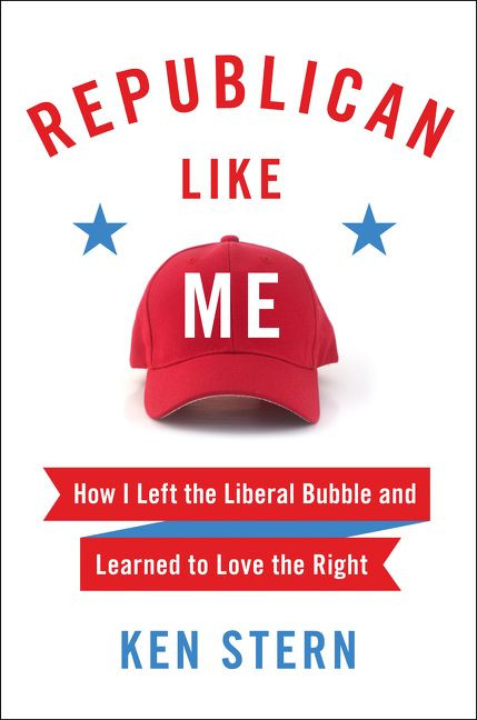 Republican Like Me (How I Left the Liberal Bubble and Learned to Love the Right) by Ken Stern, 9780062460783