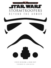 Star Wars Stormtroopers (Beyond the Armor) by Ryder Windham, Adam Bray, 9780062681171