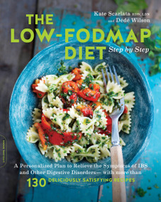 The Low-FODMAP Diet Step by Step by Kate Scarlata, Dede Wilson, 9780738219349