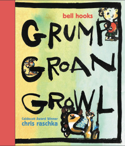Grump Groan Growl by Chris Raschka, 9781368007825