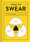 How to Swear (An Illustrated Guide) by Stephen Wildish, 9781452167763