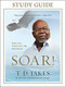 Soar! Study Guide (Build Your Vision from the Ground Up) by T. D. Jakes, 9781455553921