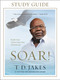Soar! Study Guide (Build Your Vision from the Ground Up) by T. D. Jakes, 9781455553921