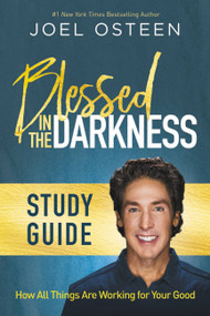 Blessed in the Darkness Study Guide by Joel Osteen, 9781478970347