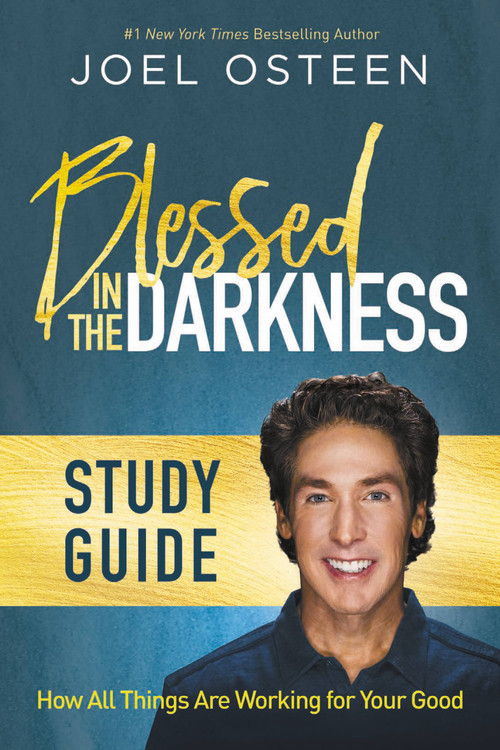 Blessed in the Darkness Study Guide by Joel Osteen, 9781478970347