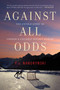 Against All Odds (The Untold Story of Canada's Unlikely Hockey Heroes) by P.J. Naworynski, 9781443450904