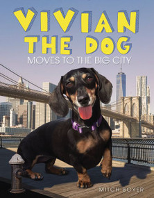 Vivian the Dog Moves to the Big City by Mitch Boyer, Mitch Boyer, 9780062673275
