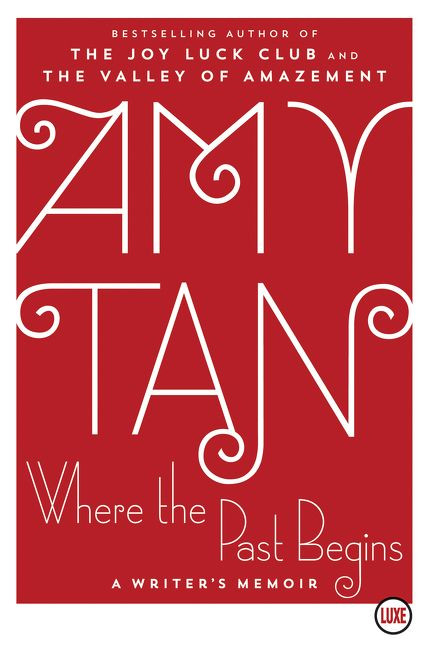 Where the Past Begins (A Writer's Memoir) - 9780062688194 by Amy Tan, 9780062688194