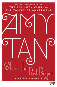 Where the Past Begins (A Writer's Memoir) - 9780062688194 by Amy Tan, 9780062688194