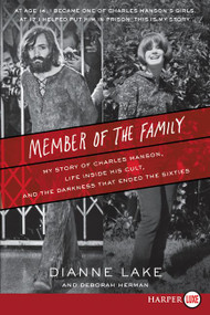 Member of the Family (My Story of Charles Manson, Life Inside His Cult, and the Darkness That Ended the Sixties) - 9780062696113 by Dianne Lake, Deborah Herman, 9780062696113