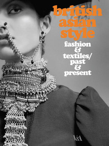 British Asian Style (Fashion & Textiles/Past & Present) by Christopher Breward, Philip Crang, Rosemary Crill, 9781851776191