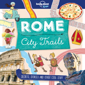 Lonely Planet Kids City Trails - Rome by Moira Butterfield, Alex Bruff, Matt Taylor, 9781786579645