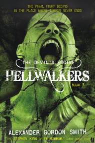 The Devil's Engine: Hellwalkers ((Book 3)) by Alexander Gordon Smith, 9780374301743