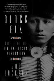 Black Elk (The Life of an American Visionary) - 9781250141255 by Joe Jackson, 9781250141255