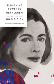 Slouching Towards Bethlehem (Essays) - 9781250160652 by Joan Didion, 9781250160652