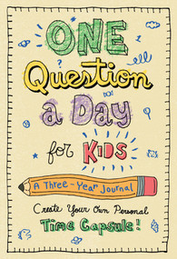 One Question a Day for Kids: A Three-Year Journal (Create Your Own Personal Time Capsule) by Aimee Chase, 9781250166517