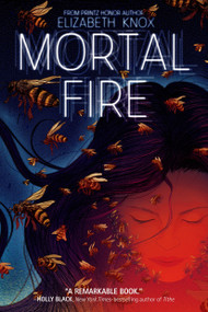 Mortal Fire by Elizabeth Knox, 9781250050694