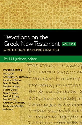 Devotions on the Greek New Testament, Volume Two (52 Reflections to Inspire and   Instruct) by Paul Norman Jackson, 9780310529354
