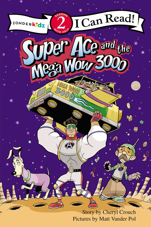 Super Ace and the Mega Wow 3000 by Cheryl Crouch, Matt Vander Pol, 9780310716969