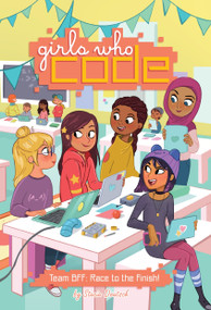 Team BFF: Race to the Finish! #2 by Stacia Deutsch, Reshma Saujani, 9780399542527