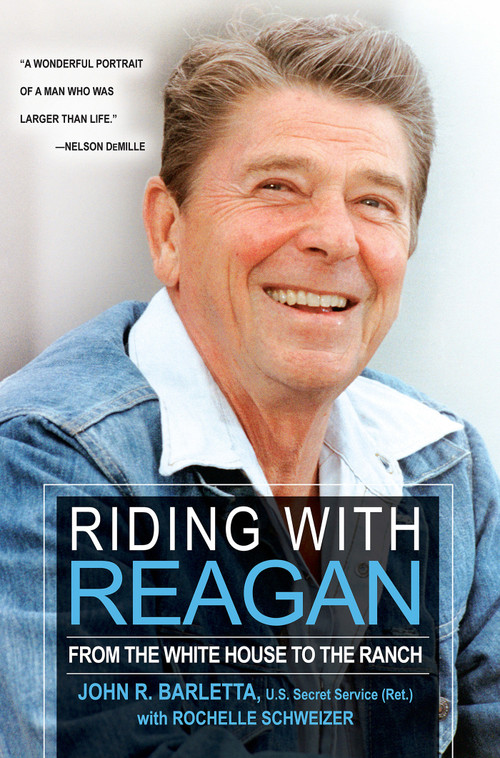 Riding with Reagan (From the White House to the Ranch) by John R. Barletta, Rochelle Schweizer, 9780806538631