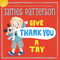 Give Thank You a Try by James Patterson, 9780316440424