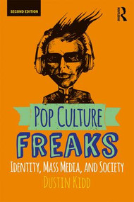 Pop Culture Freaks (Identity, Mass Media, and Society) - 9780813350875 by Dustin Kidd, 9780813350875
