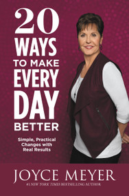 20 Ways to Make Every Day Better (Simple, Practical Changes with Real Results) - 9781455560004 by Joyce Meyer