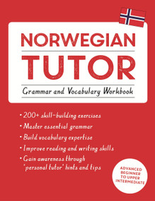 Norwegian Tutor: Grammar and Vocabulary Workbook (Learn Norwegian with Teach Yourself) (Advanced beginner to upper intermediate course) by Guy Puzey, Elettra Carbone, 9781473617445