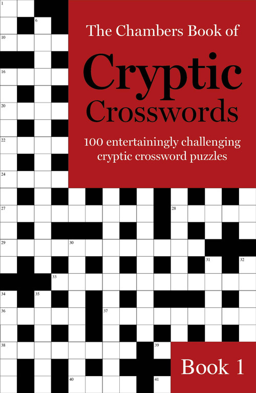 The Chambers Book of Cryptic Crosswords, Book 1 (100 Entertainingly challenging cryptic crossword puzzles) by Chambers, 9781473641204