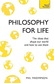 Philosophy for Life by Mel Thompson, 9781473657885