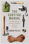 The Survival Manual (The Adventurer's Guide to Surviving in the Wild) by Jason Polley, 9781473674899
