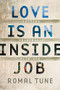 Love Is an Inside Job (Getting Vulnerable with God) by Romal Tune, 9781478992608