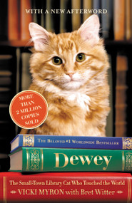 Dewey (The Small-Town Library Cat Who Touched the World) - 9781538744710 by Bret Witter, Vicki Myron, 9781538744710