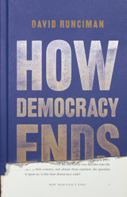 How Democracy Ends by David Runciman, 9781541616783