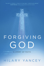 Forgiving God (A Story of Faith) by Hilary Yancey, 9781546032991
