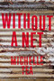 Without a Net (The Female Experience of Growing Up Working Class) by Michelle Tea, 9781580056663