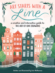 Art Starts with a Line (A creative and interactive guide to the art of line drawing) by Erin McManness, 9781633224810